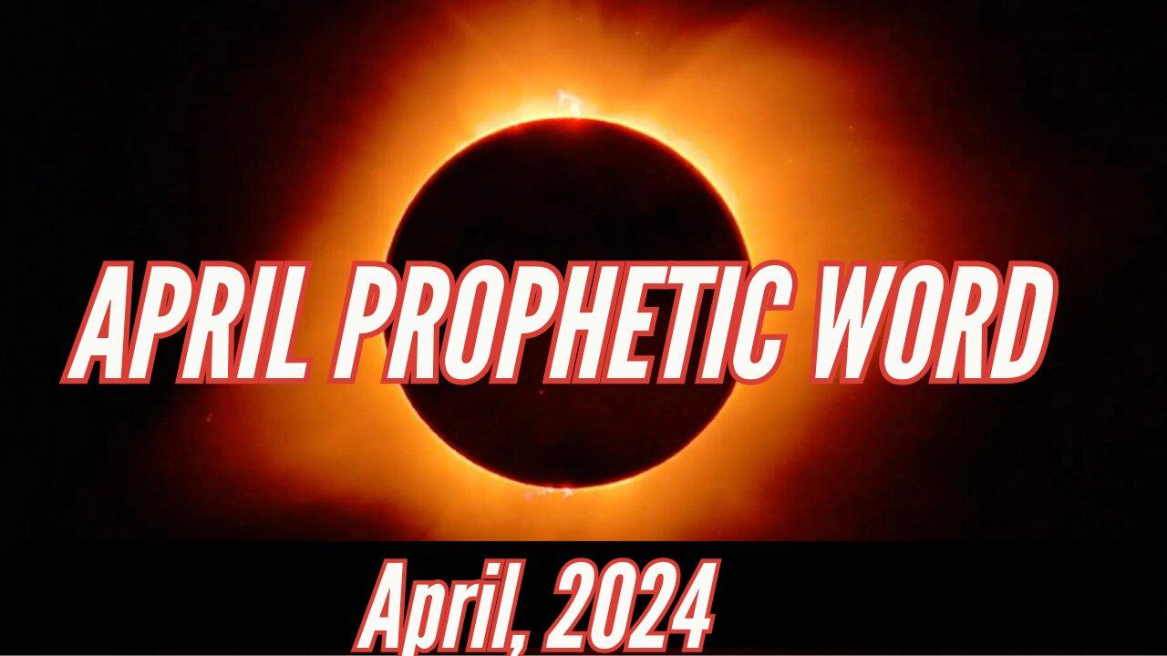 Prophetic Word- April!