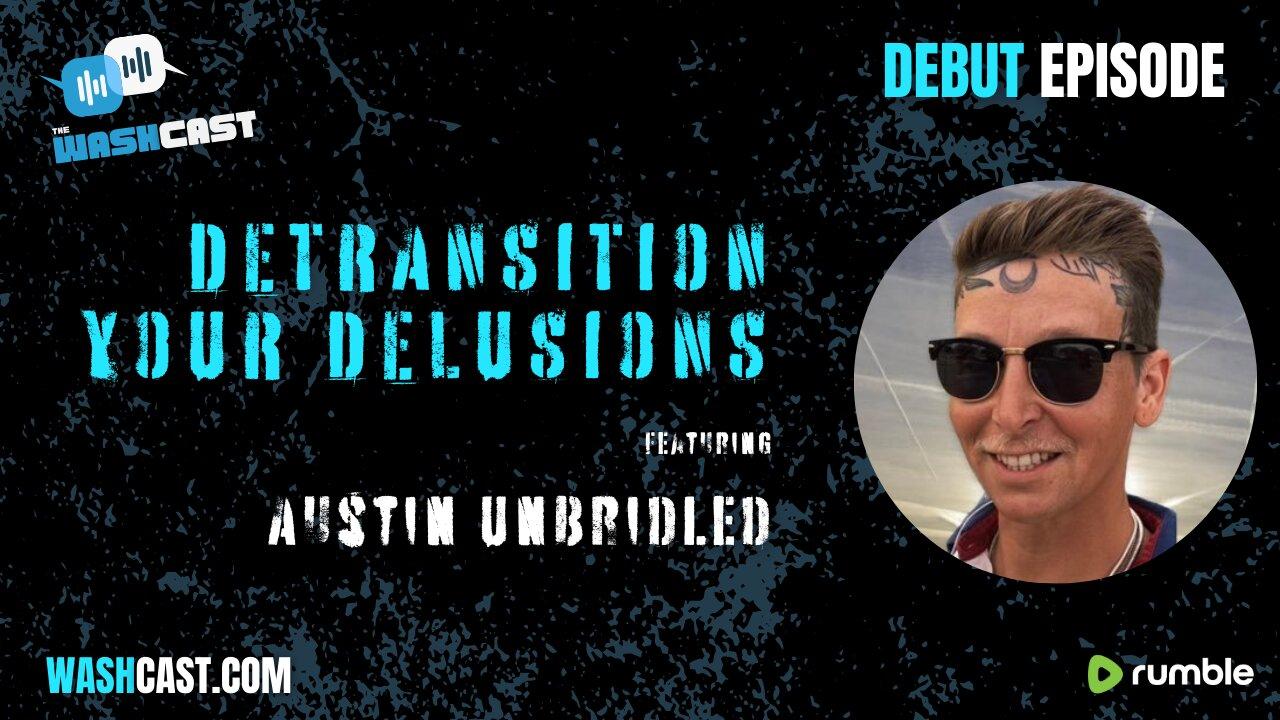EP 1 - DETRANSITION YOUR DELUSIONS: Vocal DeTransitioner Speaks out About the Trans Mutilation Cult