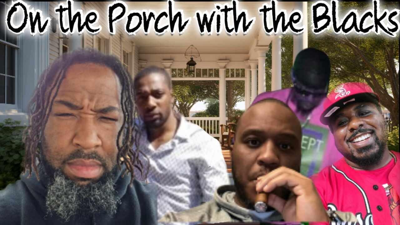 On the Porch with the Blacks: #CandaceOwens & #BreakfastClub