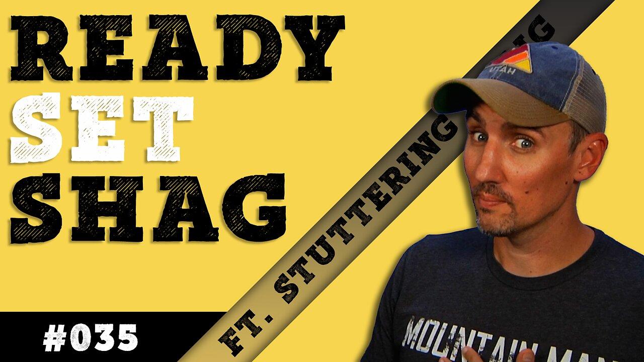 Ready, Set, Shag - Ep. #035 feat. Stuttering Craig