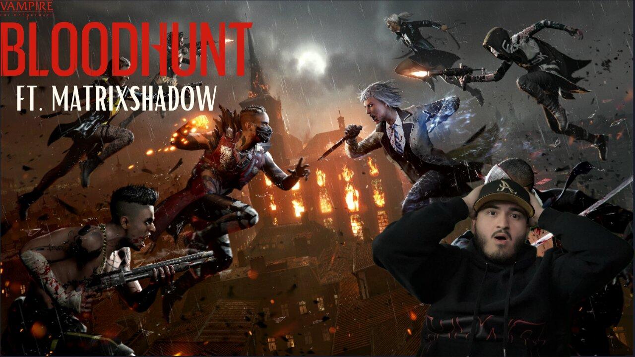 Going In On BloodHunt w/ ShadowMatrix