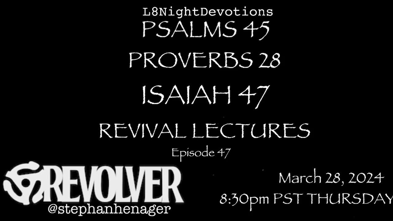 L8NIGHTDEVOTIONS REVOLVER PSALM 44 PROVERBS 27 ISAIAH 46 REVIVAL LECTURES READING WORSHIP PRAYERS