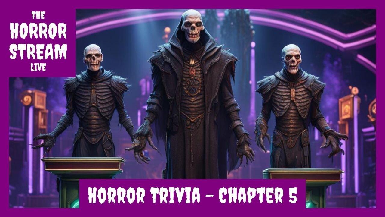 Horror Trivia - Chapter 5