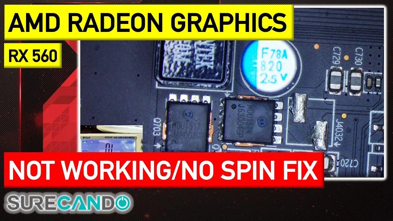 AMD Radeon RX 560 GPU Repair Not turning on, No Spin. Fixed - 2022-11-02
