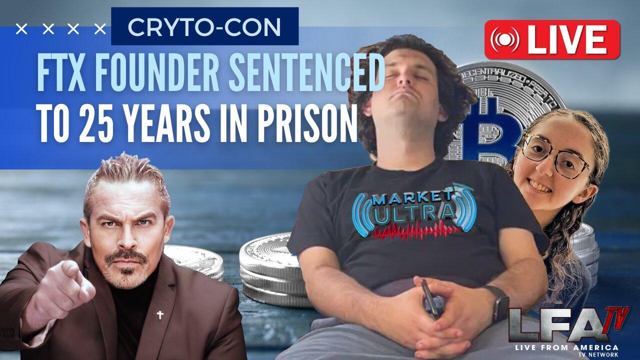 FTX FOUNDER SBF SENTENCED TO 25 YEARS IN PRISON | MARKET ULTRA 3.29.24 7am EST