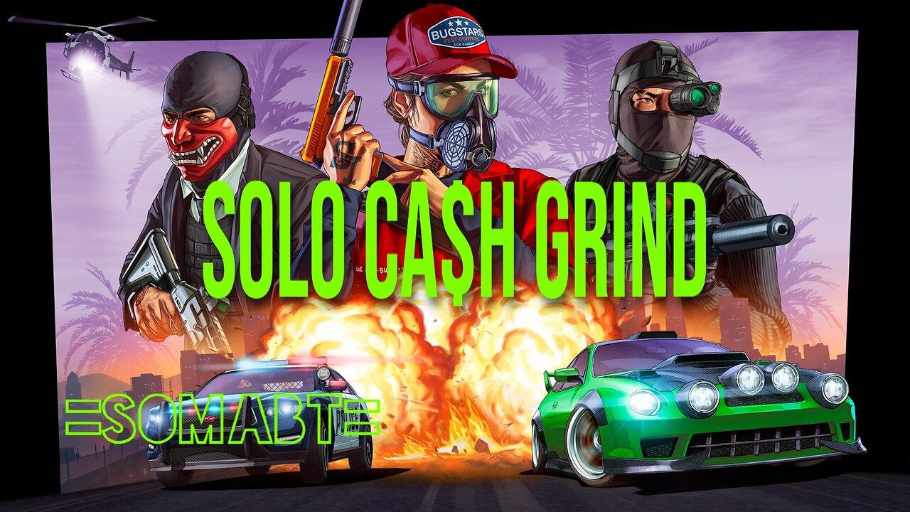 GTA Online - Solo Cash Grind