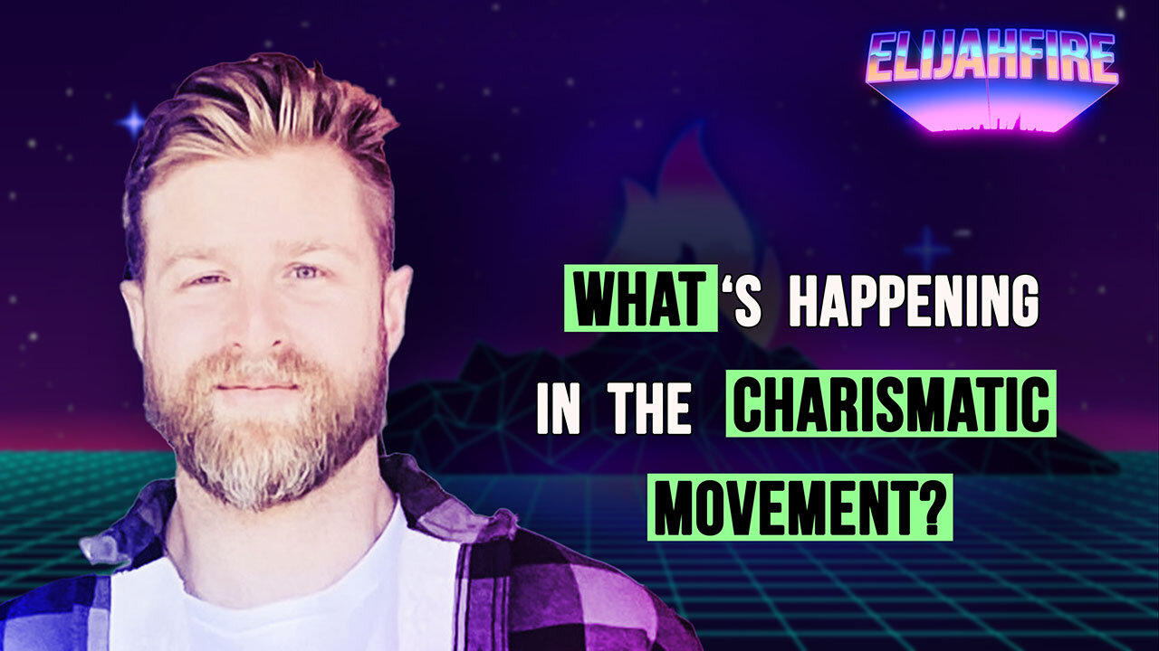 WHAT’S HAPPENING IN THE CHARISMATIC MOVEMENT? ElijahFire: Ep. 418 – CHRIS KUEHL