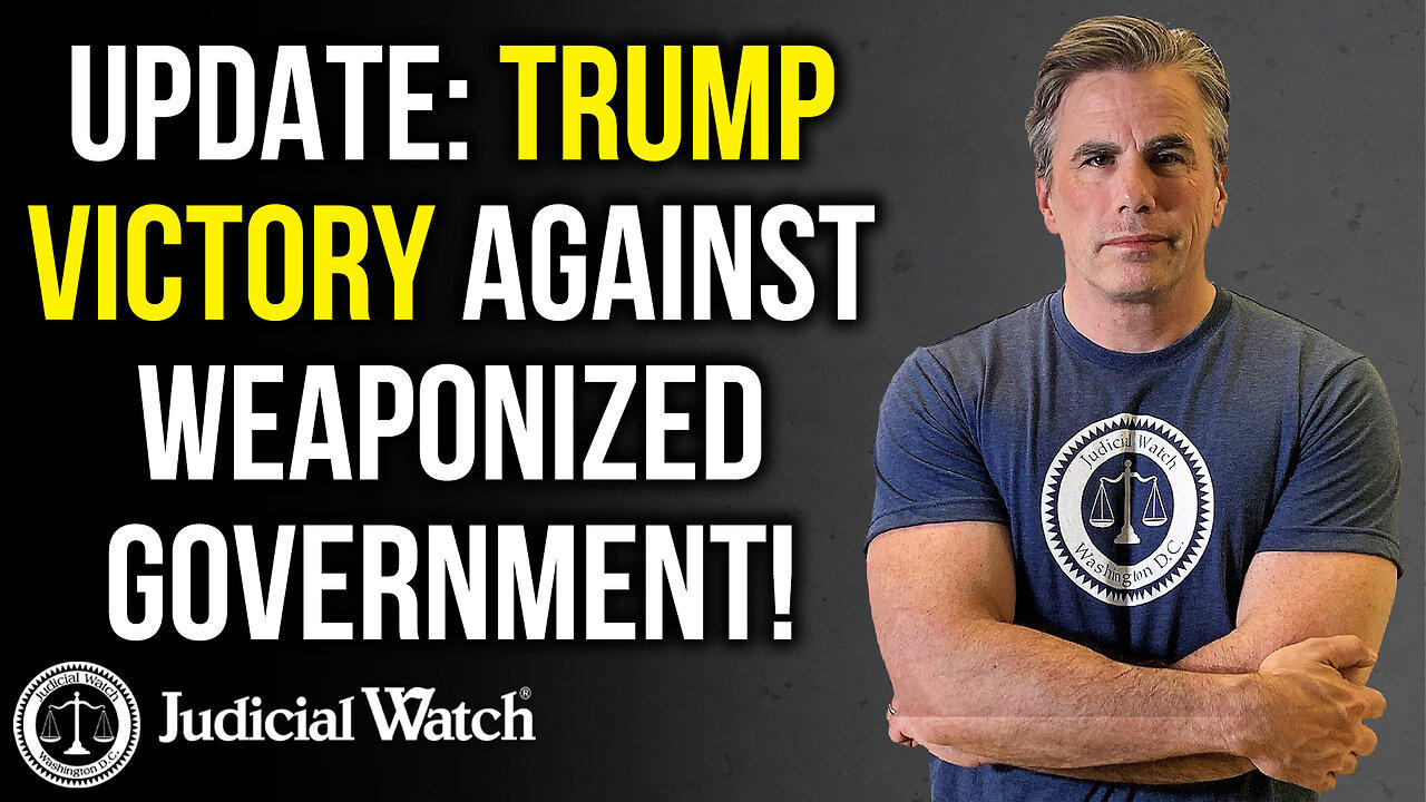 UPDATE: Trump Victory Against Weaponized Government!