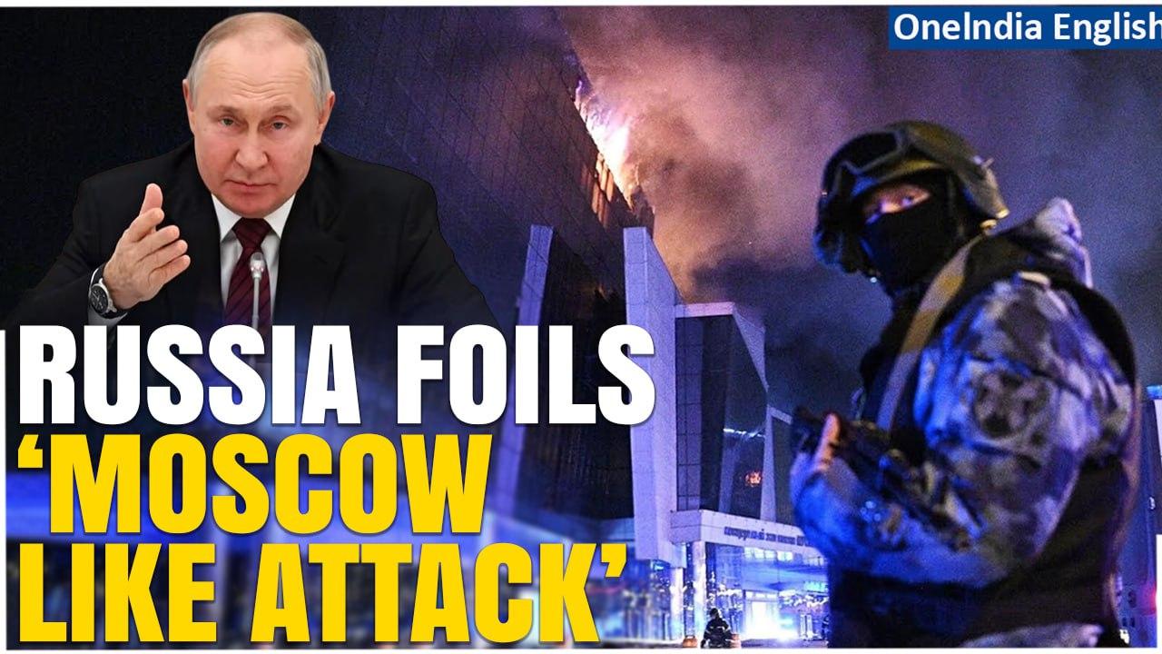 Moscow Attack: Russia's FSB Claims Thwarting Of Planned Attack In South; 3 Arrested|Oneindia News