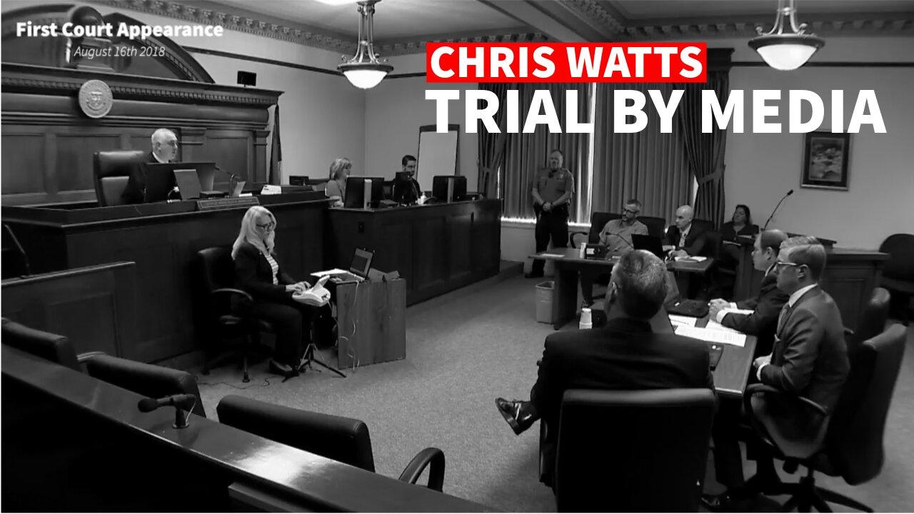 CHRIS WATTS | ALL COURT APPEARANCES and PRESS CONFERENCES | MAKING IT MAKE SENSE
