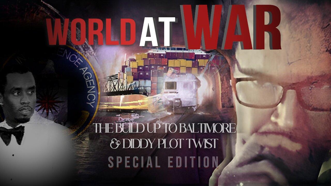 World At WAR Special Edition: 'The Build up to Baltimore & Diddy Plot Twist'