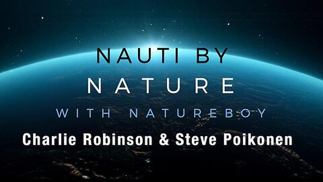 Nauti By Nature with Natureboy & Guests Charlie Robinson & Steve Poikonen
