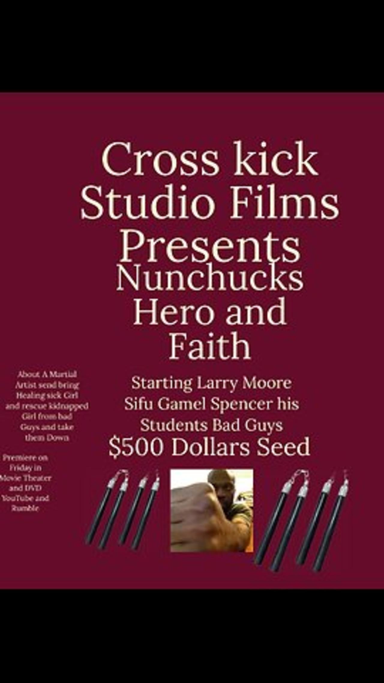 Cross kick Studio Films Promotion Nunchuck Hero and Faith
