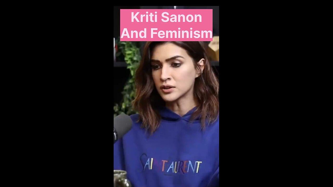 Kriti Sanon and Feminism