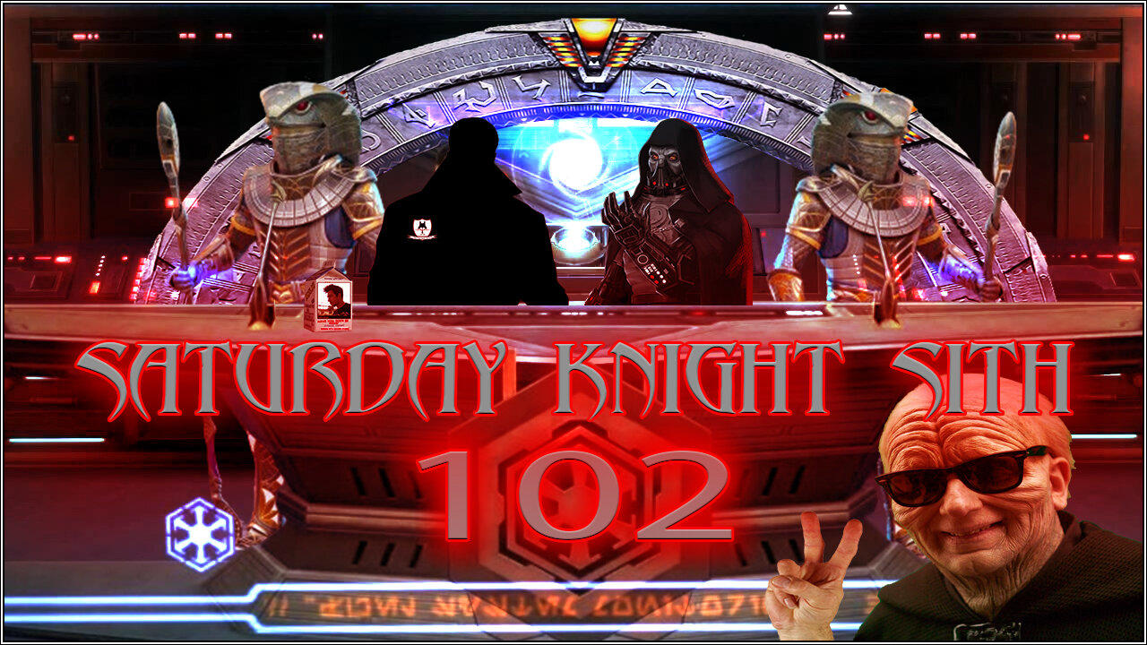 Saturday Knight Sith 102 We Are Back BABY! So Pumped, LETS GO! To Stargate Or Not To Stargate?