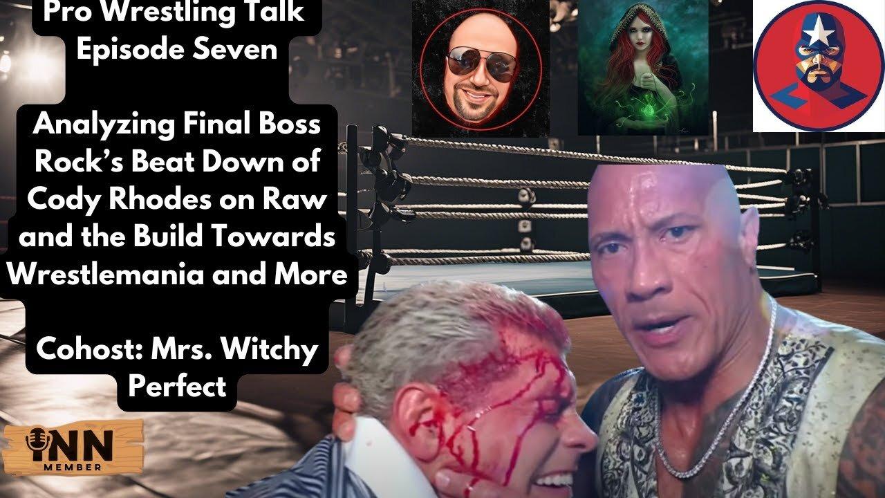 Analyzing Final Boss Rock’s Beating of Cody Rhodes | Pro Wrestling Talk Episode Seven