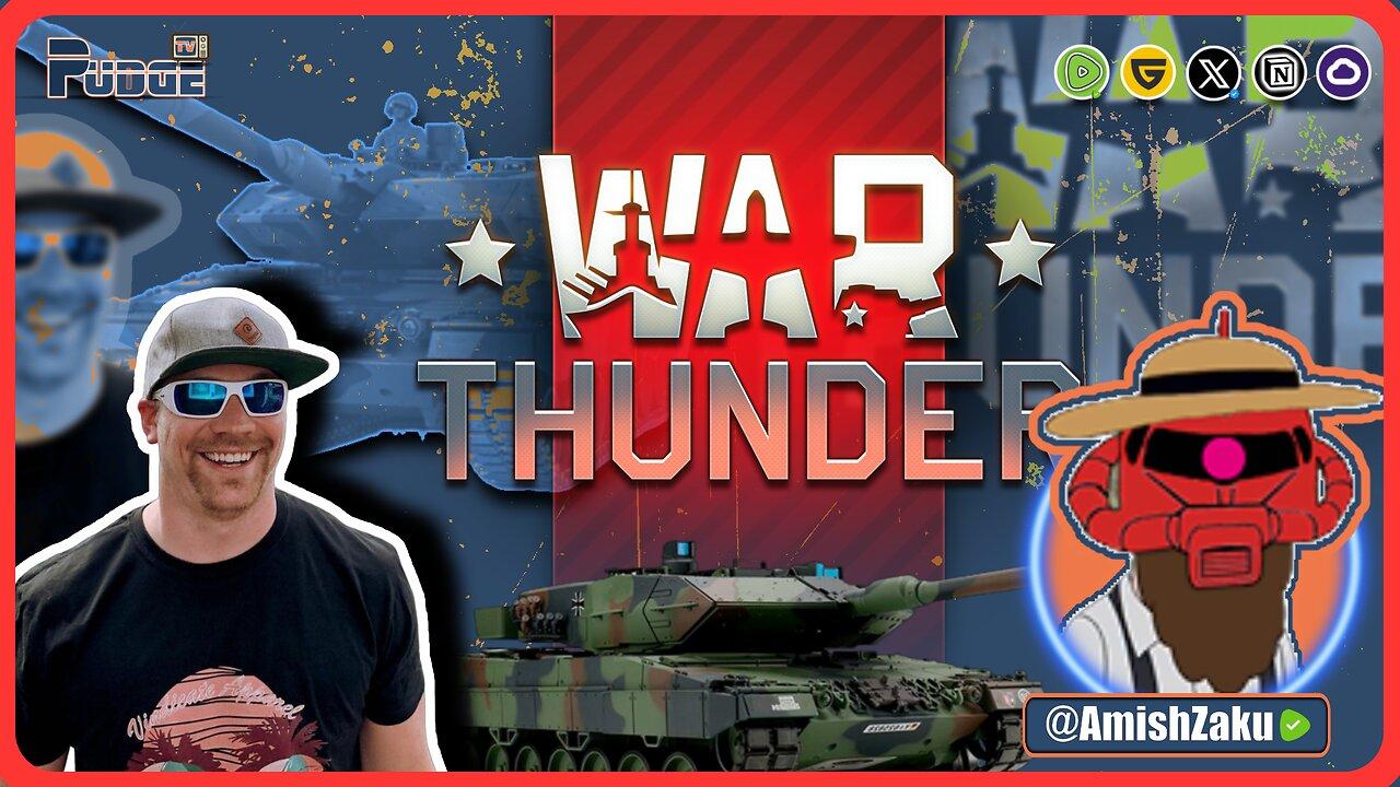 War Thunder Bootcamp with Amish Zaku | Pudge Chose Violence This Easter