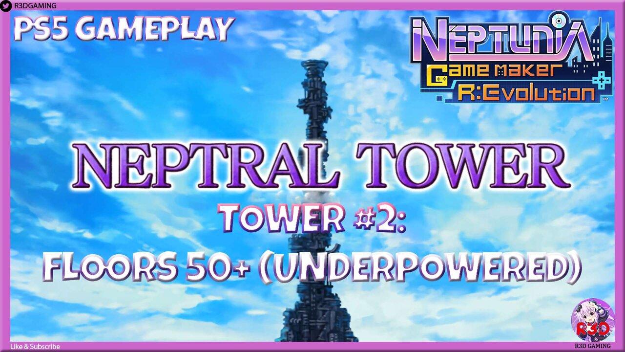 Hyperdimension Neptunia GameMaker R:Evolution - Neptral Tower #2 Part 2 GAMEPLAY Floors 50~Infinity