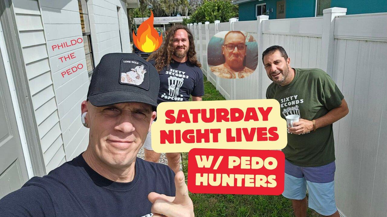 Saturday Night Lives w/ Pedo Hunters