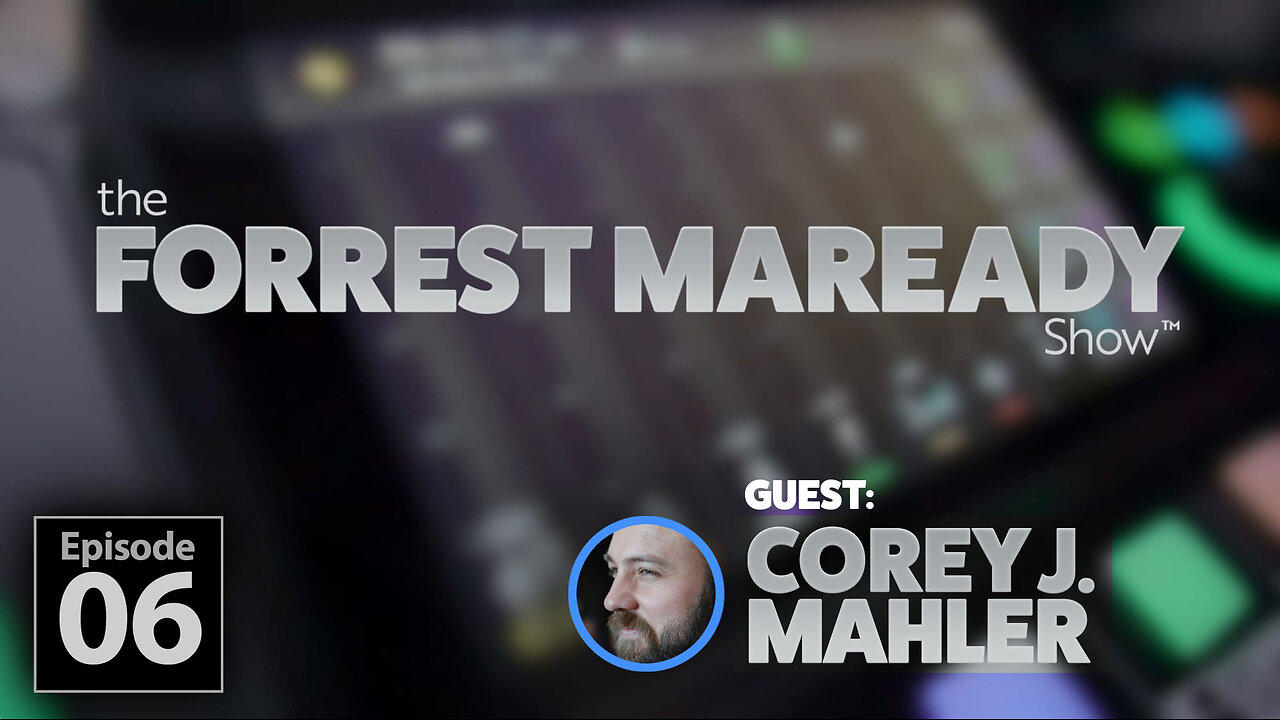 The Forrest Maready Show: Live! Episode 06 (with Corey J. Mahler)