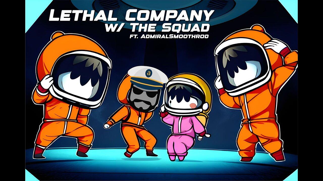 Lethal Company! Ft. AdmiralSmoothrod and the Squad