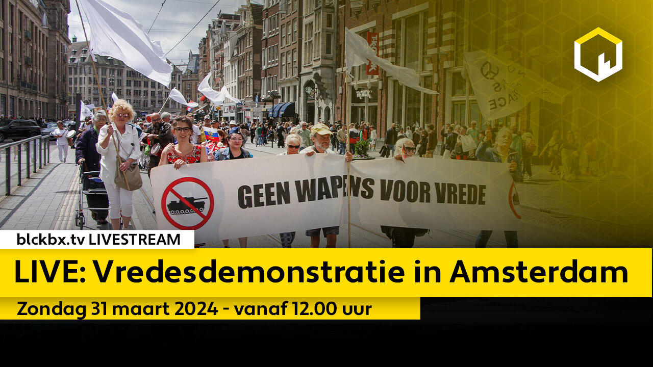 LIVE-verslag: Vredesdemonstratie in Amsterdam - zondag 31 maart 2024 vanaf 12.00 uur