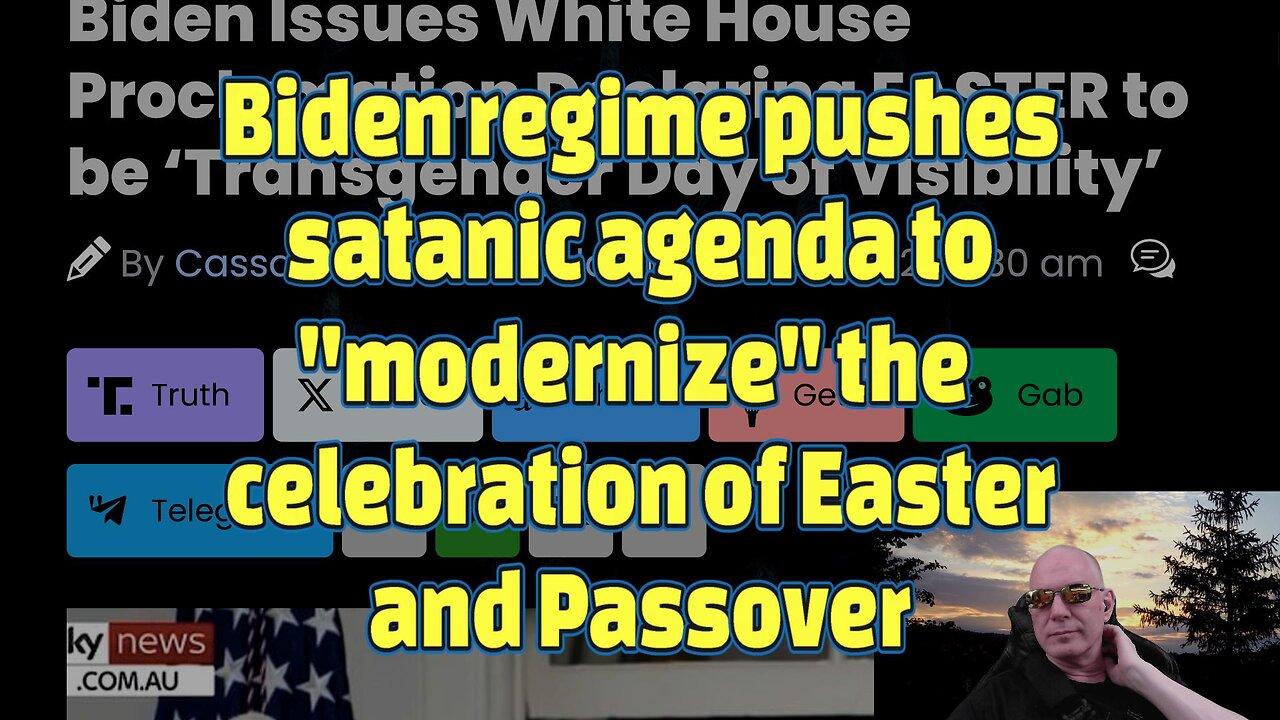 Biden regime pushes satanic agenda to "modernize" celebration of Easter and Passove-488