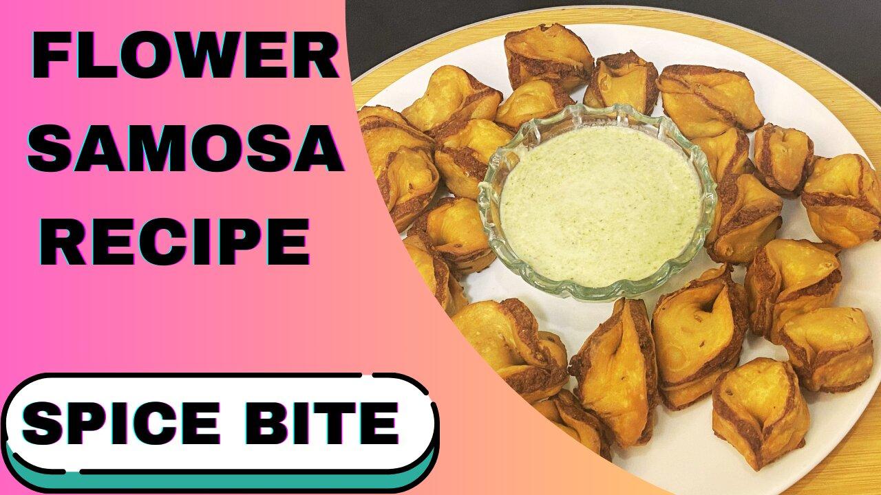 Flower Samosa Recipe By Spice Bite | Ramadan Special Recipes