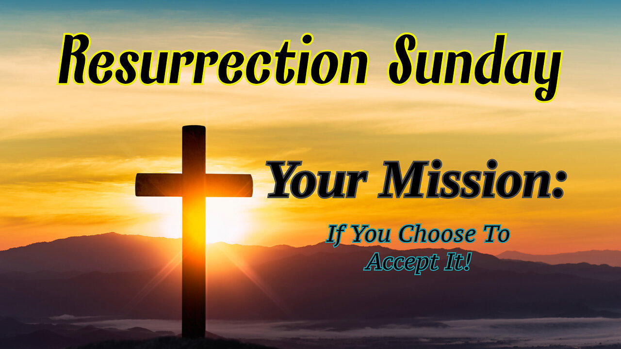 The Mission-(If You Choose to Accept It) - Pastor Sean Hutson | Resurrection Sunday