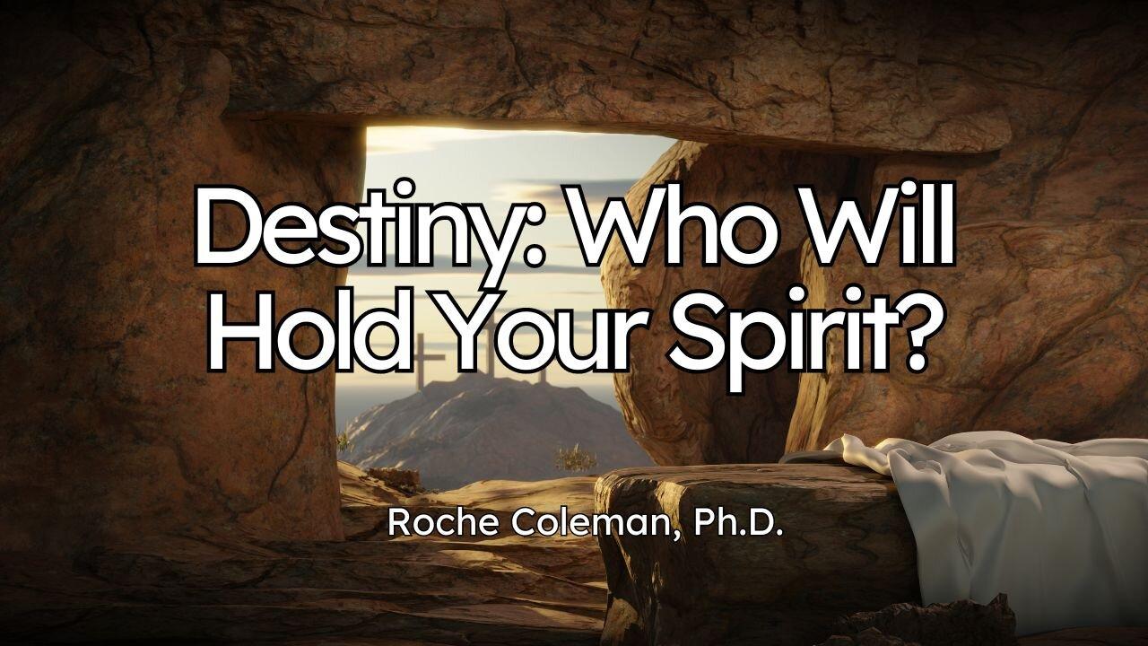 Destiny: Who Will Hold Your Spirit?
