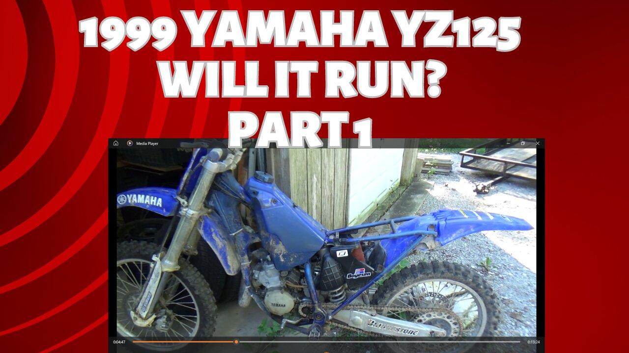 1999 yamaha YZ125, will it run?