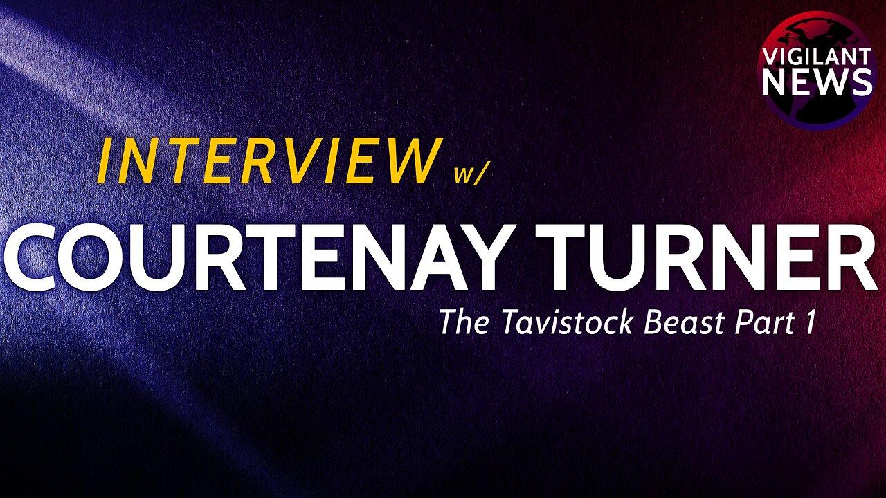 Vigilant News Interviews: Courtenay Turner, The Tavistock Beast Part 1