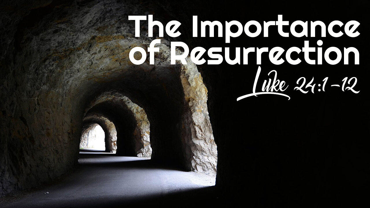 The Importance of Resurrection