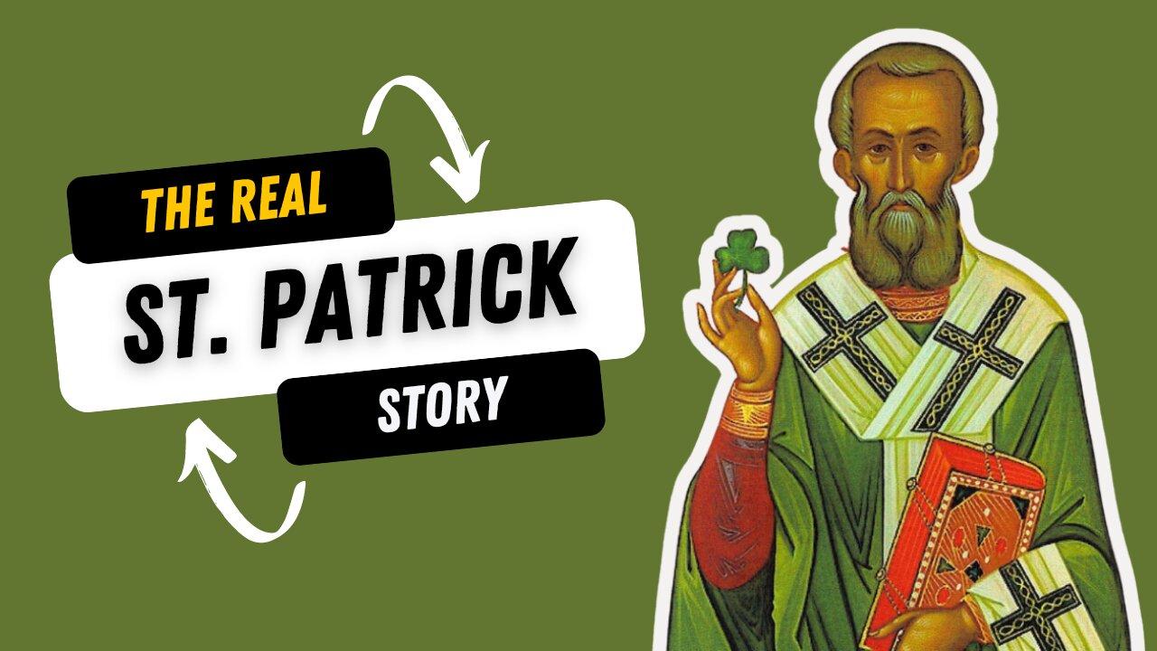 The Real Story of St. Patrick