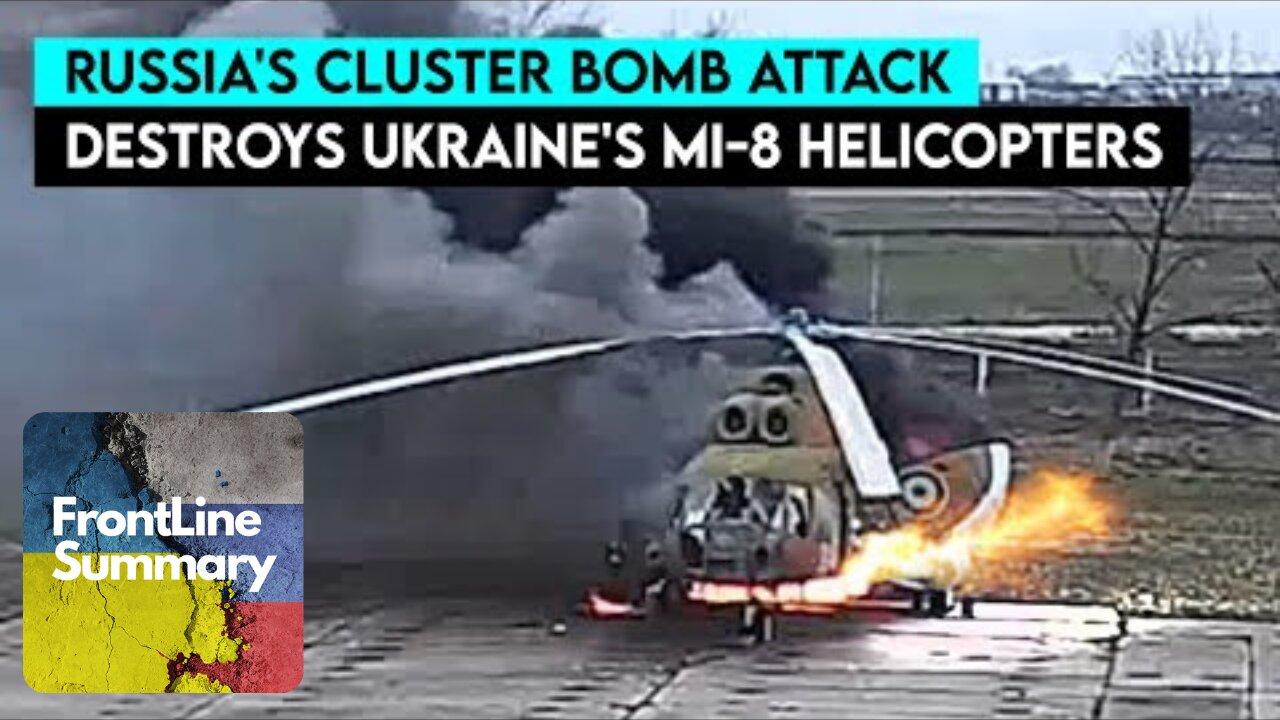 Russia Destroys Ukraine's Mi-8 Helicopters Using Cluster Bombs