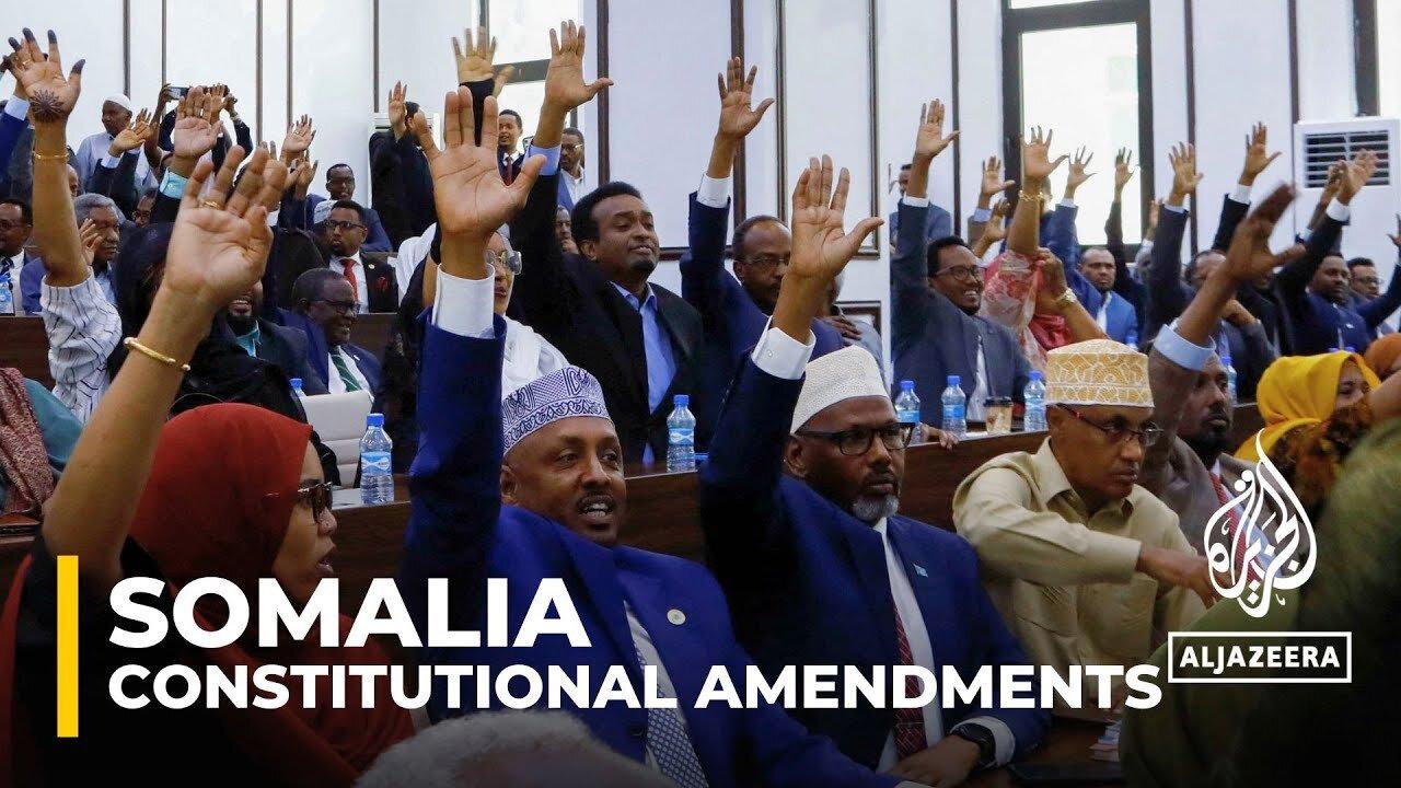 Somalia constitutional amendments: Parliament approves new powers for president