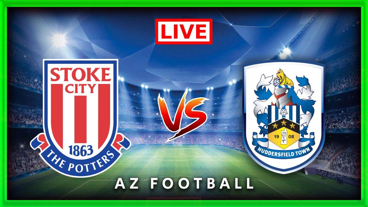 Stoke City vs Huddersfield Town  |  Championship  |  Live Match Commentary