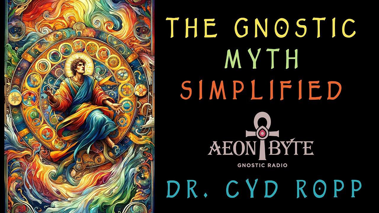 The Gnostic Myth Simplified