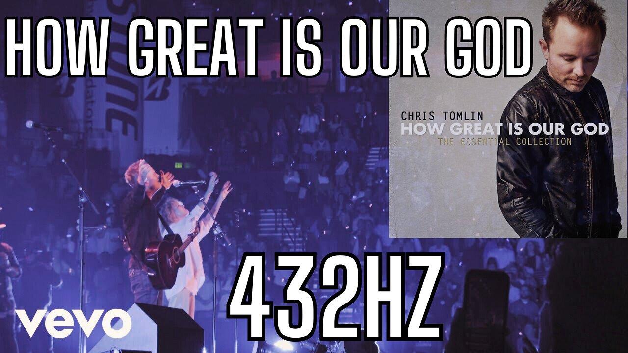 How Great Is Our God - Chris Tomlin (432hz) Chords & Lyrics