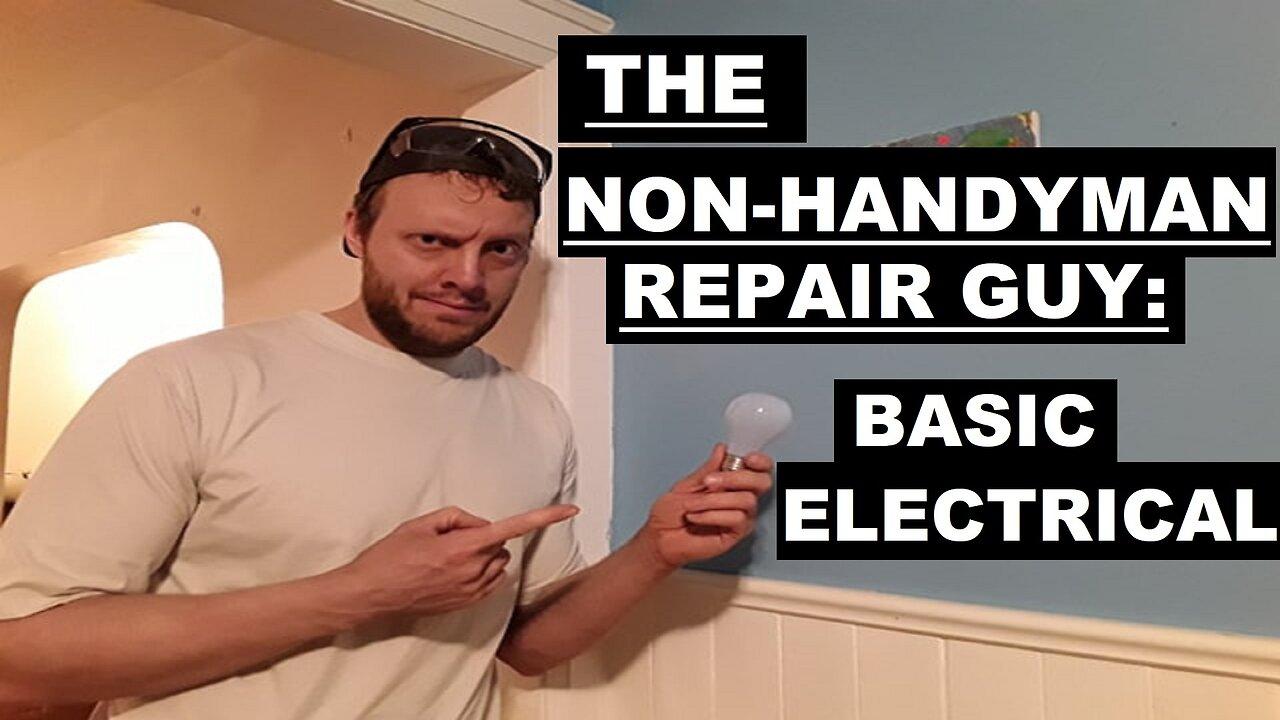 The Non-Handyman Repair Guy: Basic Electrical