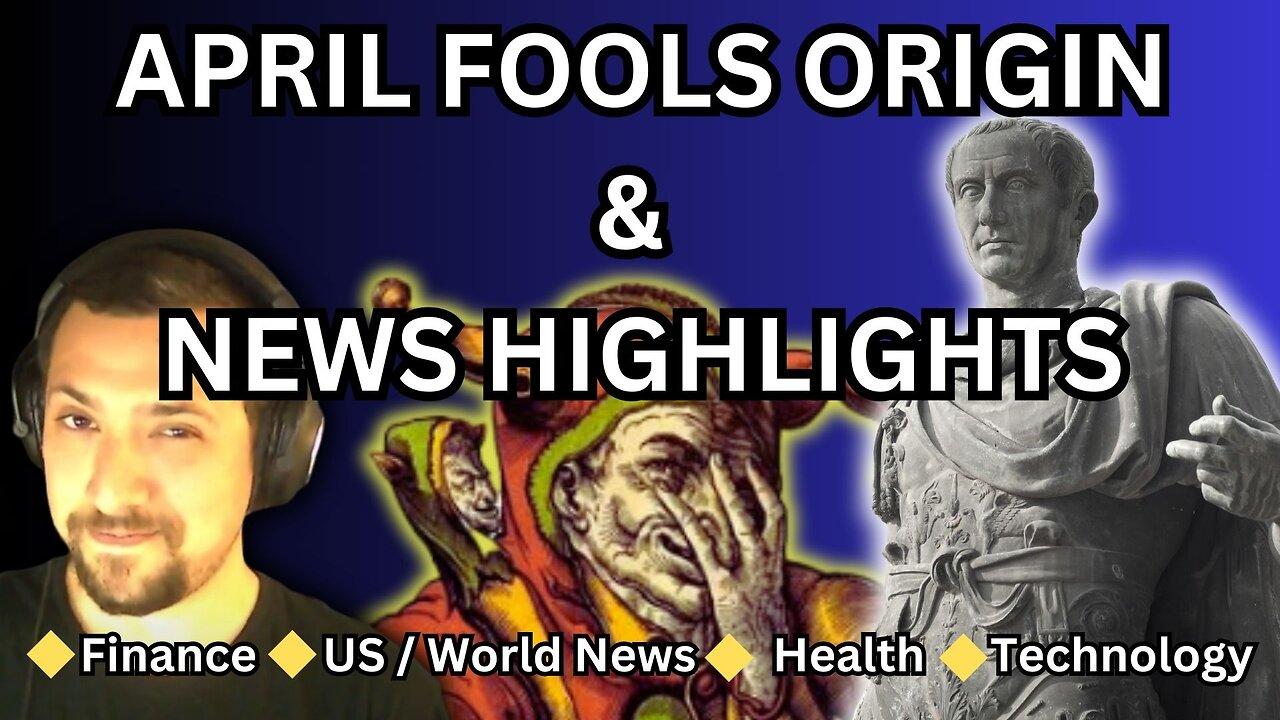 April Fools Origin & News Highlights w/ Vince Tagliavia │April 1, 2024