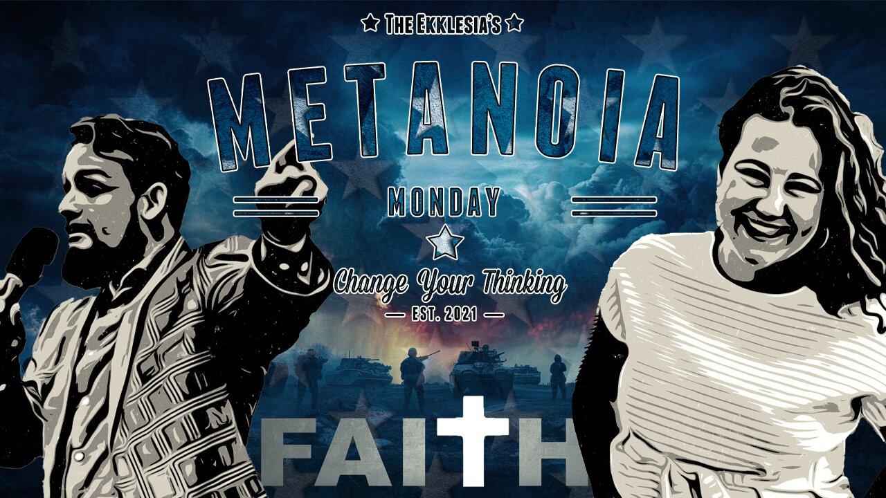 THE FUTURE OF AMERICA, FAITH, FUN | METANOIA MONDAY EPISODE #115