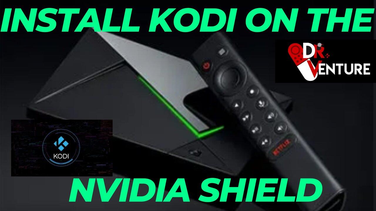 How to install KODI on the Nvidia Shield