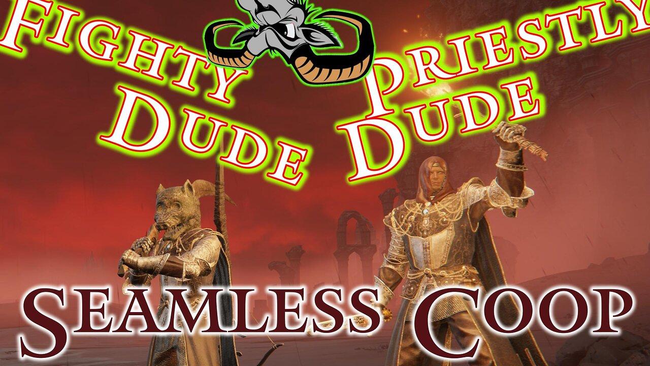 Elden Ring : The adventures of Fighty Dude and Priestly Dude - Seemless Coop  - EP 2024-04-01