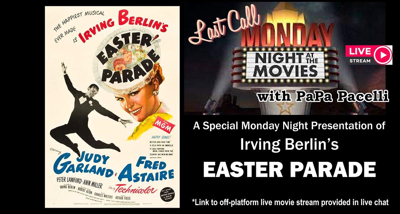 Last Call Monday Night At The Movies - Easter Parade (1948)
