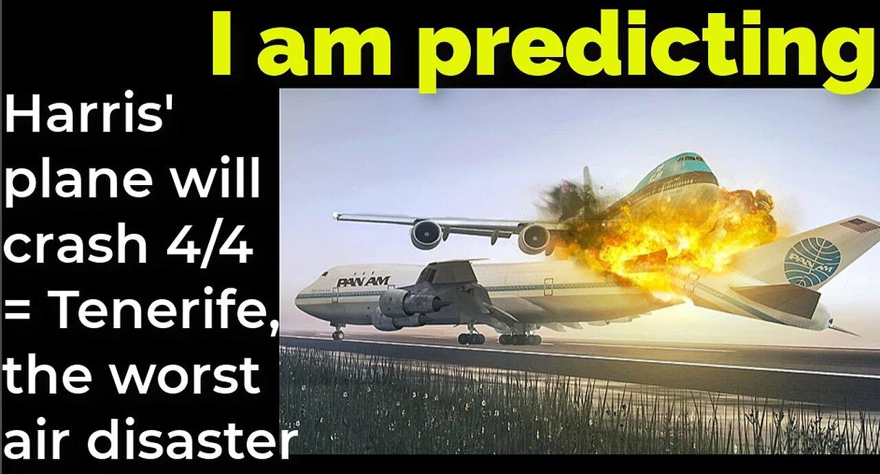 I am predicting: Harris' plane will crash April 4 = Tenerife - worst air disaster prophecy