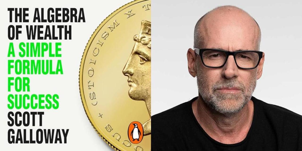 The Algebra of Wealth By Scott Galloway