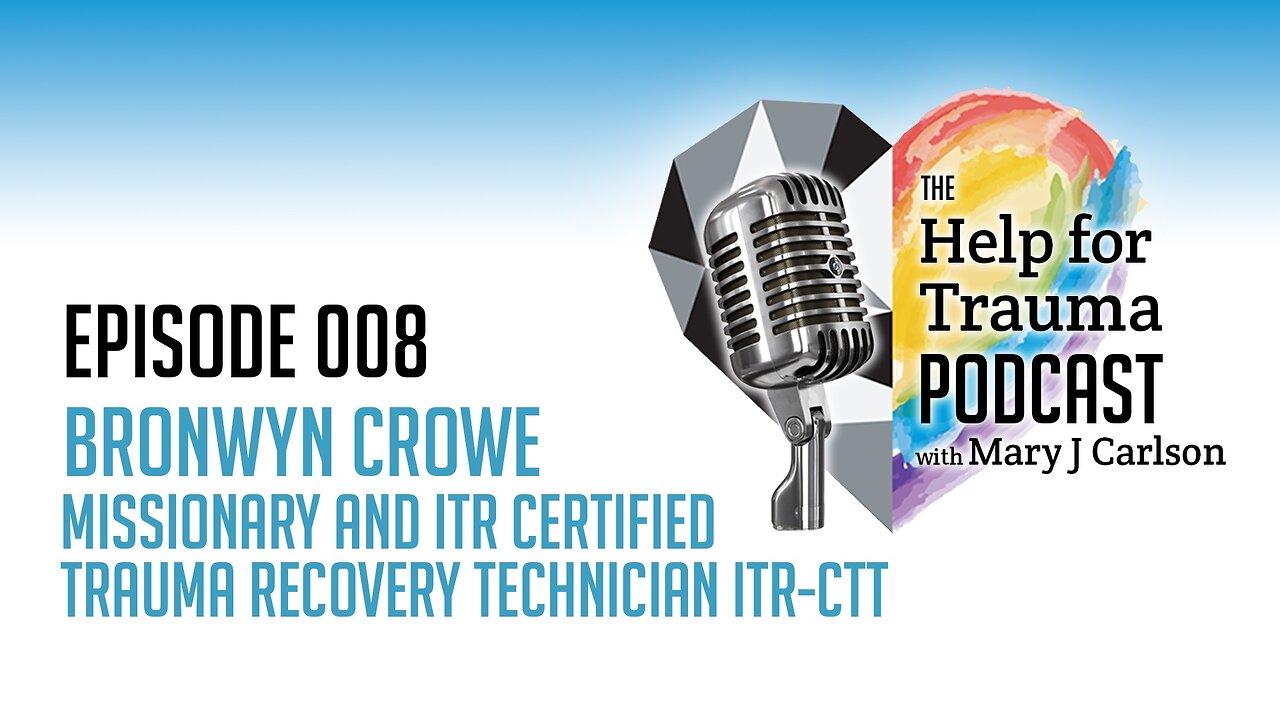 The Help for Trauma Podcast w Mary J Carlson | Episode 08
