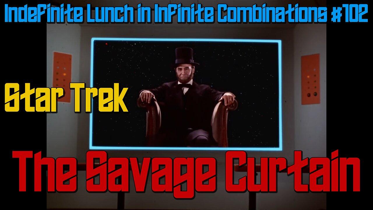 Star Trek The Original Series Review: The Savage Curtain, ILIC #102