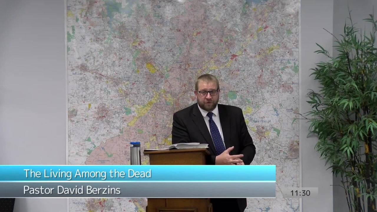 The Living Among the Dead | Pastor Dave Berzins